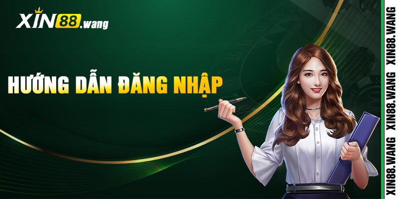 Hướng Dẫn Đăng Nhập Xin88